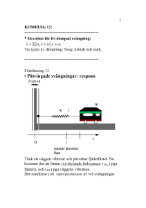• Påtvingade svängningar: respons