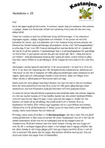 Veckobrev v. 22 Hej! Nu är det öppet spjäll på alla fronter. Vi sorterar