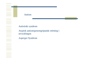 Autism Autistiskt syndrom Atypisk autism/genomgripande störning i