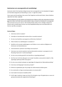 Seminarium om cancergenetik och tumörbiologi Seminariet syftar till