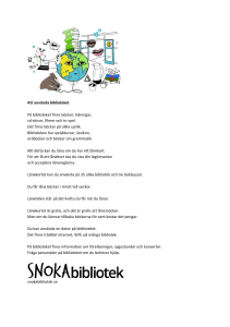 Att använda biblioteket På biblioteket finns böcker, tidningar, cd