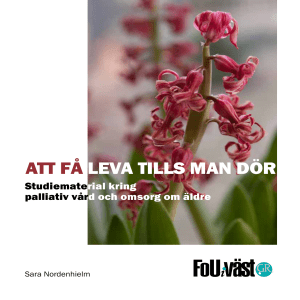 ATT FÅ LEVA TILLS MAN DÖR