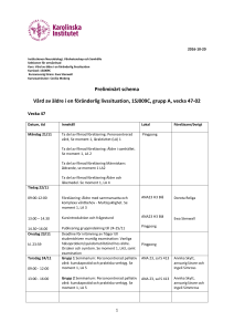 Länk till preliminärt schema grupp A, v47-02, 161020