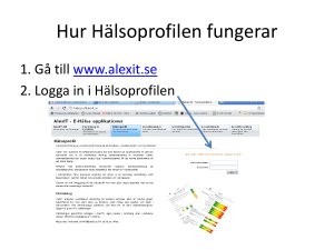 Hälsoprofilen innehåller en överskådlig återkoppling till den