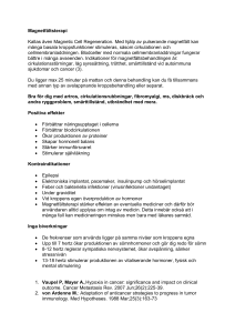 Magnetfältsterapi Kallas även Magnetic Cell Regeneration. Med