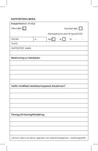 Beskrivning av händelsen: Varför inträffade händelsen/uppstod