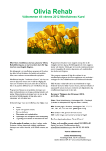 Olivia Rehab Välkommen till vårens 2012 Mindfulness Kurs! Efter