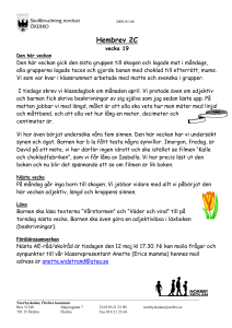Hembrev 2C vecka 19 Den här veckan Den här veckan gick den