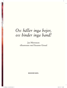 Oss håller inga bojor, oss binder inga band!