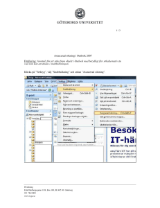 Avancerad sökning i Outlook 2007 Förklaring: Används för att söka