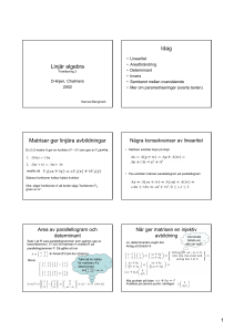 Linjär algebra Idag Matriser ger linjära