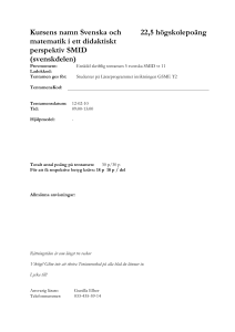 Kursens namn Svenska och matematik i ett didaktiskt perspektiv SMID