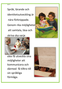 Språk, lärande och identitetsutveckling är nära förknippade. Genom