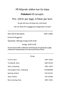 PÅ följande ställen kan Du köpa Fiskekort till Larssjön. Pris: 120 kr
