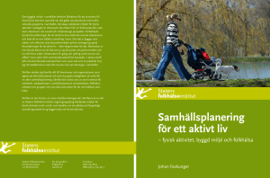 Samhällsplanering för ett aktivt liv - fysisk aktivitet, byggd miljö och