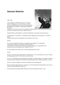 Jazzens historia 1900- 1920 Jazzen föddes vid 1900