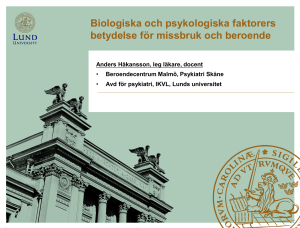 Biologiska- och psykologiska faktorers betydelse för missbruks