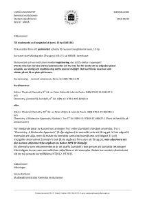 För inledande delar av kursen kan antingen Tro´s eller Zumdahl´s