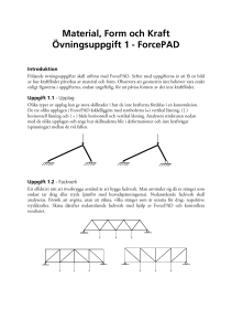 Material, Form och Kraft Övningsuppgift 1
