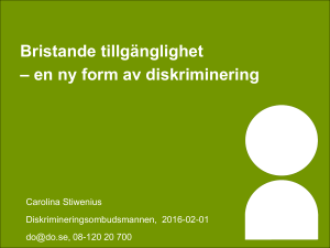 Bristande tillgänglighet * en ny form av diskriminering. Vad