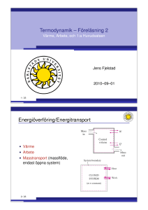 Termodynamik – Föreläsning 2 Energiöverföring/Energitransport