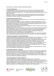 Ett viktigt underlag i förbättringsarbetet har varit 5 faktorer som
