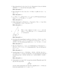 1. Bara alternativen b) och c) har f(x) = 0