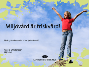 Ekologiska livsmedel – hur lyckades vi? Annika Christensson