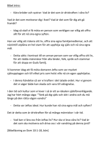 Kära bröder och systrar: Vad är det som är drivkraften i våra liv?