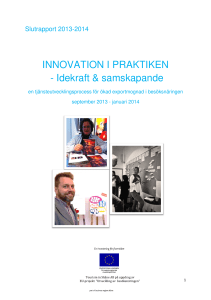 INNOVATION I PRAKTIKEN Idekraft och samskapande 2013-2014 Slutrapport produkt och tjänsteutvecklingsprocess Kurki & Wendegård